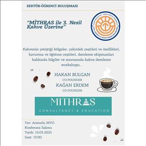 Kahve Kültürü ve Tekniğinin Öğrenilmesi: ''MİTHRAS İLE 3.NESİL KAHVE'' Workshop'u